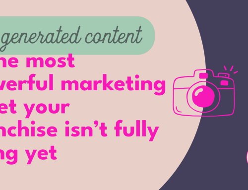 User Generated Content Is the Most Powerful Marketing Asset Your Franchise Isn’t Fully Using Yet